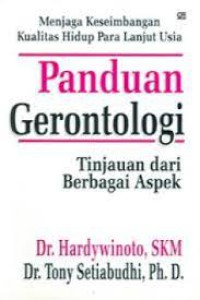 Panduan gerontologi : tinjauan dari berbagai aspek