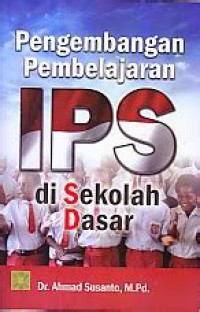 Pengembangan pembelajaran ips : di sekolah dasar