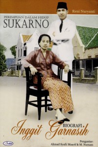 Perempuan dalam hidup sukarno : biografi garnasih