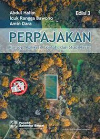 Perpajakan : konsep, aplikasi, contoh dan studi kasus