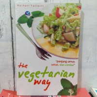 The  vegetarian way panjang umur,sehat & cerdas