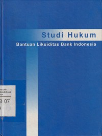 Studi hukum : bantuan likuiditas bank Indonesia