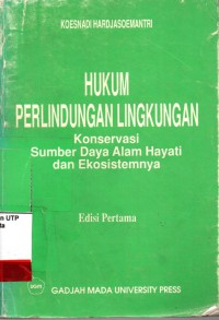 Hukum perlindungan lingkungan konservasi sumber daya alam hayati dan ekosistemnya