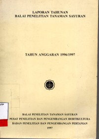 Laporan tahunan balai penelitian tanaman sayuran