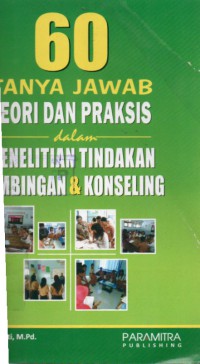 60 tanya jawab teori dan praksis dalam penelitian tindakan bimbingan & konseling