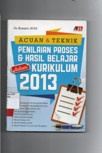 Acuan & teknik penilaian proses & hasil belajar dalam kurikulum 2013