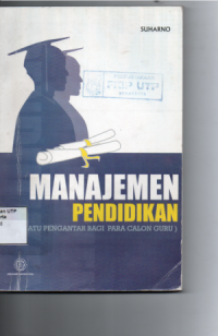 Manajemen pendidikan : suatu pengantar bagi calon guru