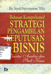 Bahasan komprehensif strategi pengambilan keputusan bisnis