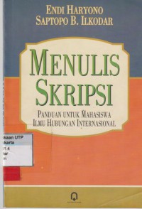 Menulis skripsi : Panduan untuk mahasiswa ilmu hubungan internasional