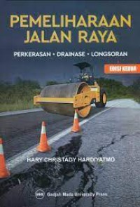 Pemeliharaan jalan raya : perkerasan - drainase - longsoran