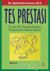 Tes prestasi : fungsi dan pengembangan pengukuran prestasi belajar