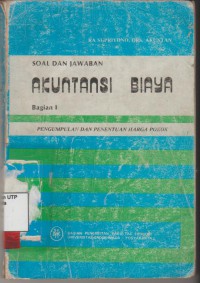 Soal dan jawaban : akuntansi biaya bagian 1 pengumpulan dan penentuan harga pokok