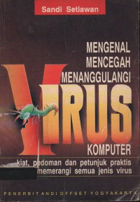 Mengenal, mencegah, menanggulangi virus komputer